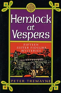 Hemlock at Vespers: Fifteen Sister Fidelma Mysteries (Sister Series)