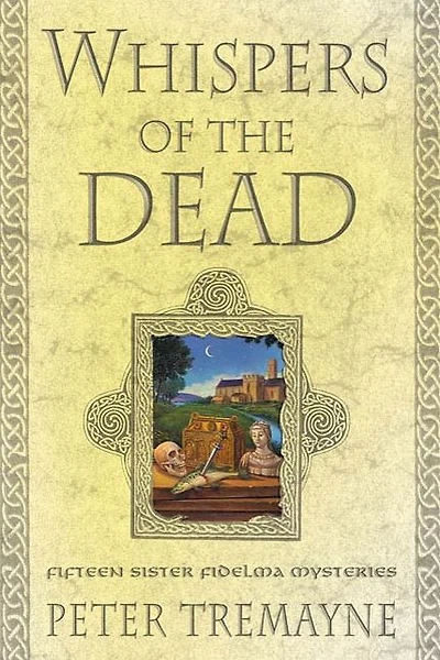 Whispers of the Dead: Fifteen Sister Fidelma Mysteries (Sister Series)