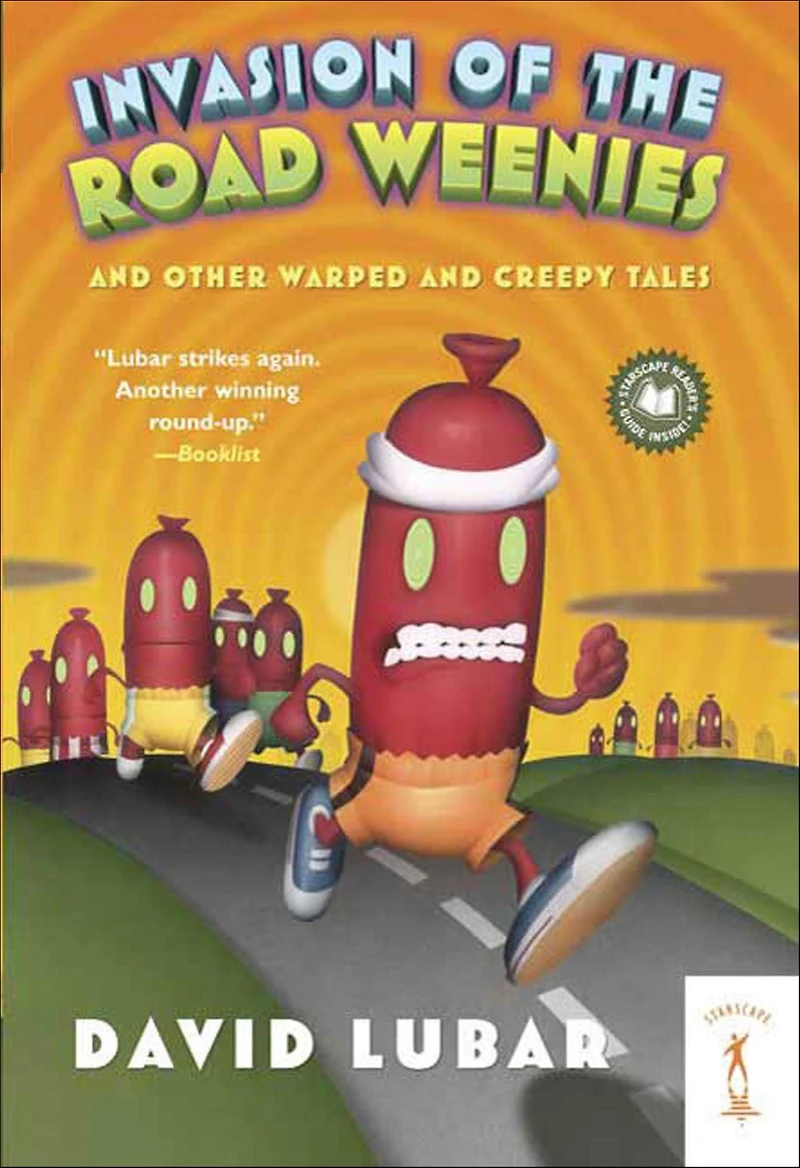 Invasion of the Road Weenies: and Other Warped Creepy Tales