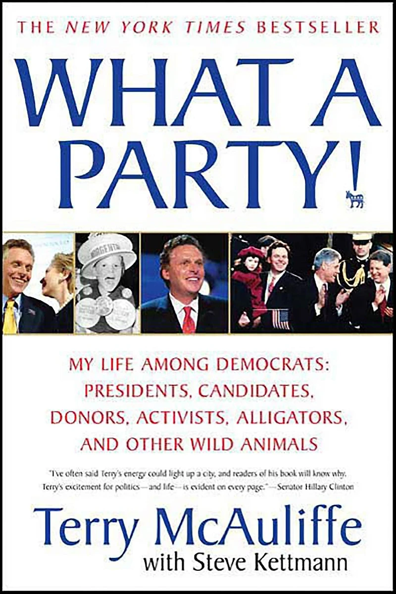 What A Party!: My Life Among Democrats: Presidents, Candidates, Donors, Activists, Alligators and Other Wild Animals