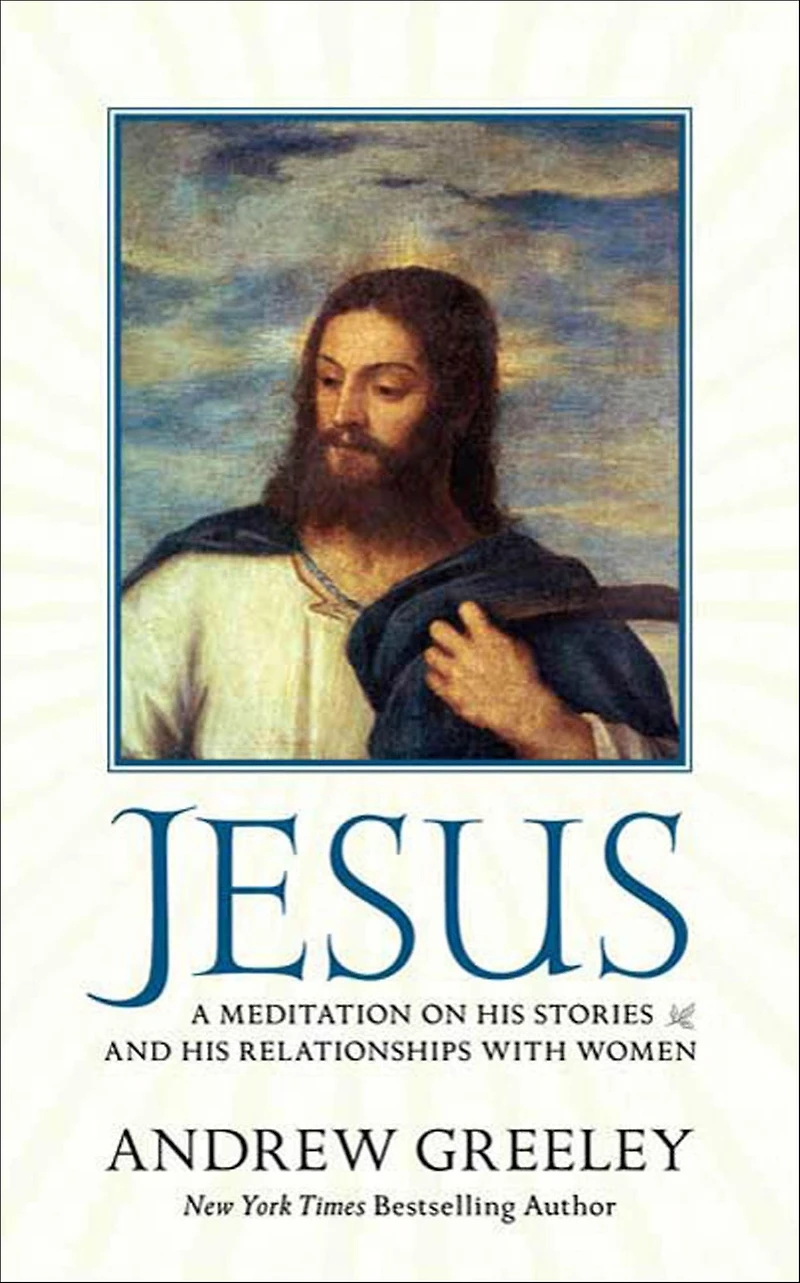Jesus: A Meditation on His Stories and Relationships with Women