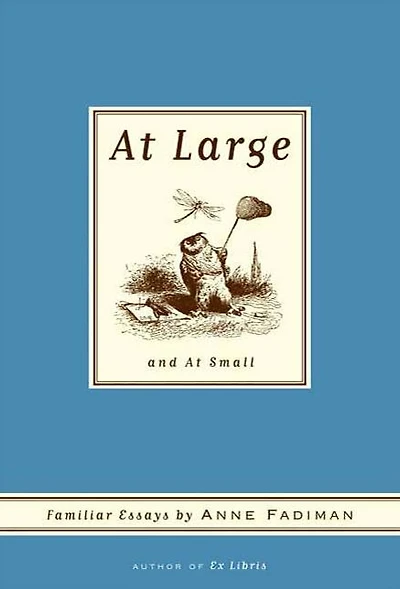At Large and Small: Familiar Essays