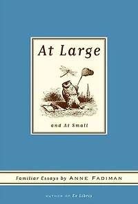 At Large and Small: Familiar Essays