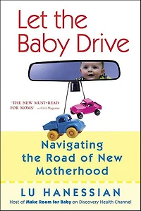 Let the Baby Drive: Navigating the Road of New Motherhood