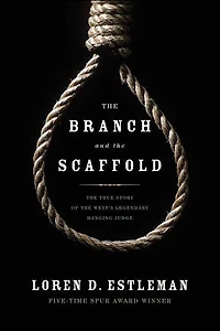 the Branch and Scaffold: A Novel of Judge Parker