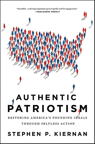 Authentic Patriotism: Restoring America's Founding Ideals Through Selfless Action