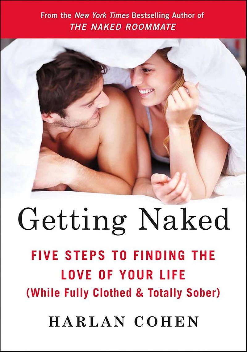 Getting Naked: Five Steps to Finding the Love of Your Life (While Fully Clothes & Totally Sober)