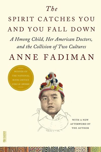 the Spirit Catches You and Fall Down: A Hmong Child, Her American Doctors, Collision of Two Cultures