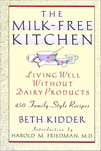 The Milk-Free Kitchen: Living Well Without Dairy Products
