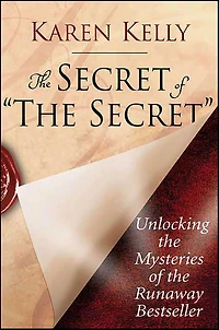 the Secret of "The Secret": Unlocking Mysteries Runaway Bestseller