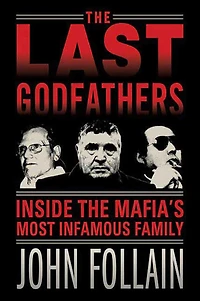 The Last Godfathers: Inside the Mafia's Most Infamous Family