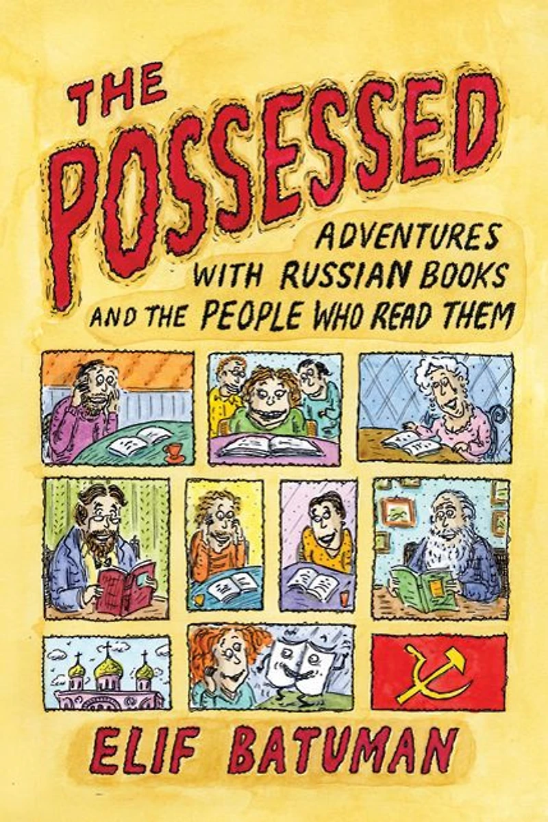 the Possessed: Adventures with Russian Books and People Who Read Them