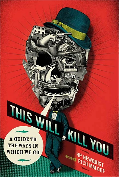 This Will Kill You: A Guide to the Ways Which We Go