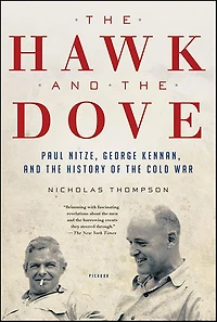 the Hawk and Dove: Paul Nitze, George Kennan, History of Cold War