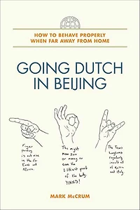 Going Dutch in Beijing: How to Behave Properly When Far Away from Home