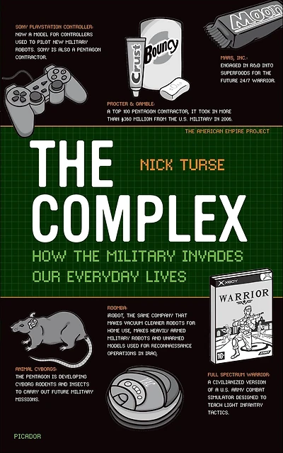 the Complex: How Military Invades Our Everyday Lives