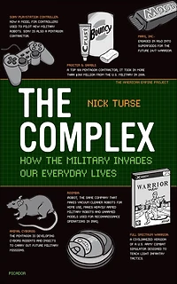 the Complex: How Military Invades Our Everyday Lives