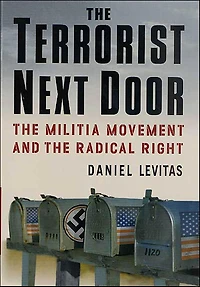 the Terrorist Next Door: Militia Movement and Radical Right