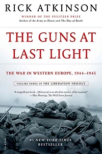 The Guns at Last Light: War Western Europe, 1944-1945 (Liberation Trilogy, Volume 3)