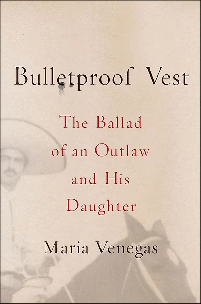 Bulletproof Vest: The Ballad of an Outlaw and His Daughter
