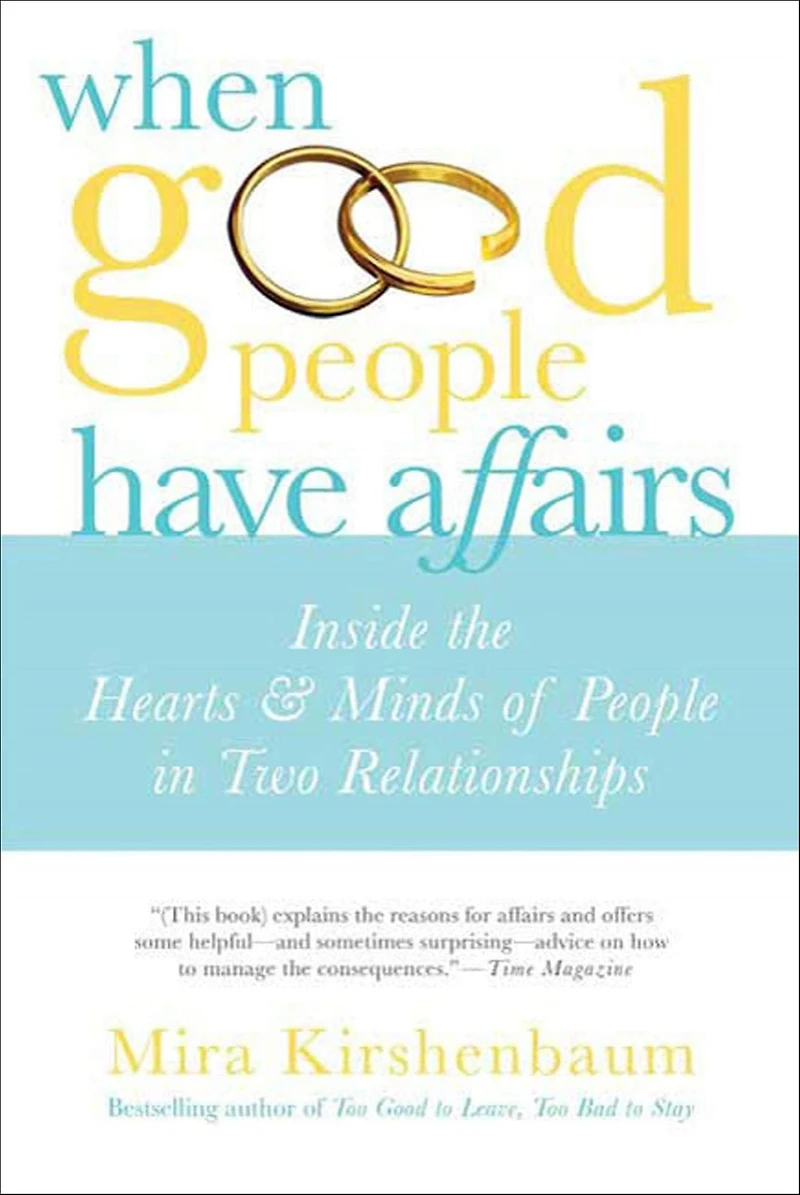 When Good People Have Affairs: Inside the Hearts & Minds of Two Relationships