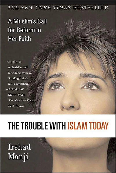 The Trouble with Islam Today: A Muslim's Call for Reform Her Faith