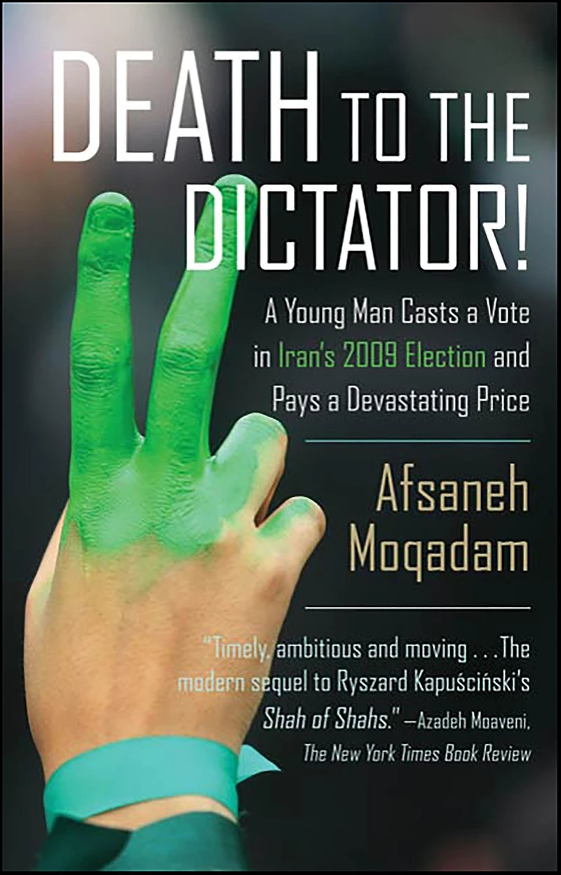Death to the Dictator!: a Young Man Casts Vote Iran's 2009 Election and Pays Devastating Price