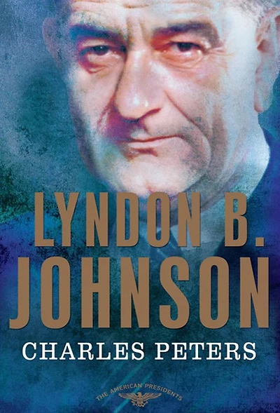 Lyndon B. Johnson: The American Presidents Series: 36th President, 1963-1969