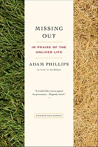 Missing Out: Praise of the Unlived Life