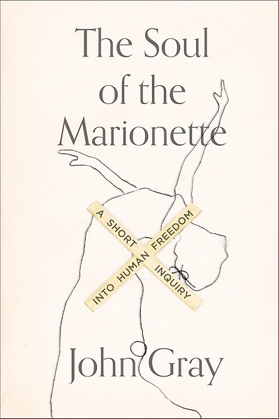 the Soul of Marionette: A Short Inquiry into Human Freedom