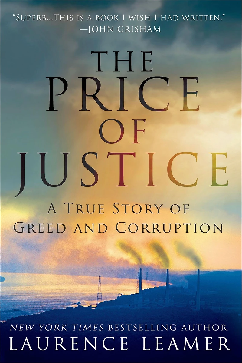 The Price of Justice: A True Story Greed and Corruption