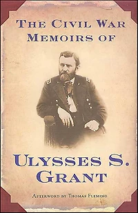 The Civil War Memoirs of Ulysses S. Grant