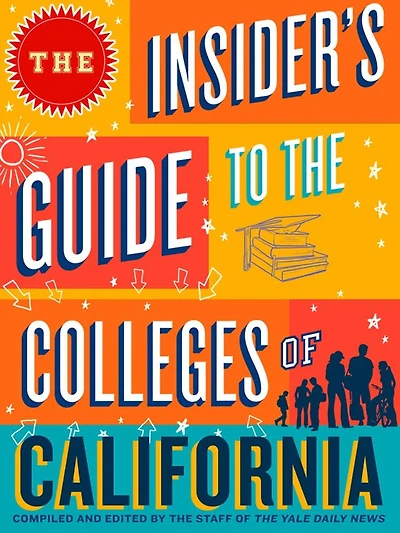 The Insider's Guide to the Colleges of California