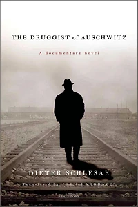 The Druggist of Auschwitz: A Documentary Novel