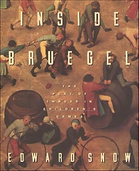Inside Bruegel: The Play of Images in Children's Games