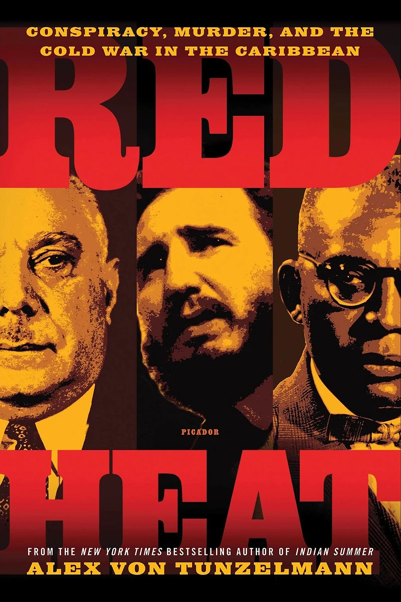 Red Heat: Conspiracy, Murder, and the Cold War Caribbean