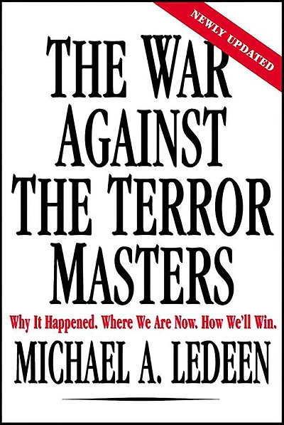 the War Against Terror Masters: Why It Happened. Where We Are Now. How We'll Win.