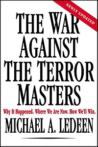 the War Against Terror Masters: Why It Happened. Where We Are Now. How We'll Win.