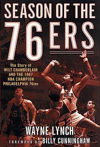 Season of the 76ers: The Story of Wilt Chamberlain and the 1967 NBA Champion Philadelphia 76ers