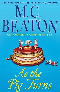 As the Pig Turns (Agatha Raisin Series #22)