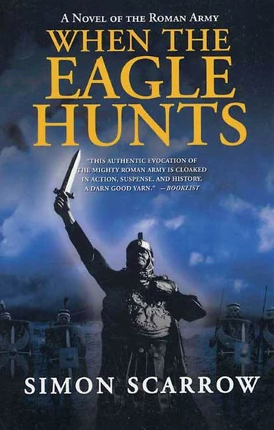 When the Eagle Hunts: A Novel of Roman Army