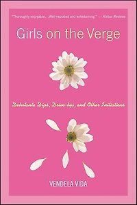 Girls on the Verge: Debutante Dips, Drive-bys