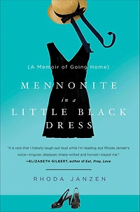 Mennonite A Little Black Dress: Memoir of Going Home