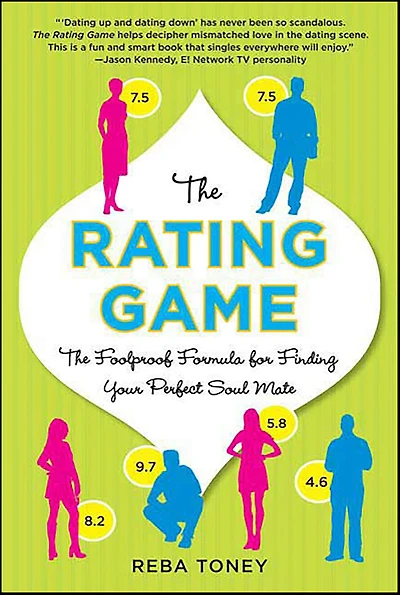 The Rating Game: Foolproof Formula for Finding Your Perfect Soul Mate