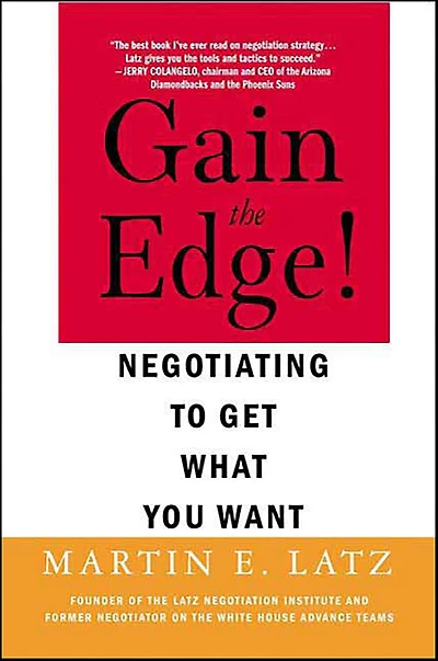 Gain the Edge!: Negotiating to Get What You Want