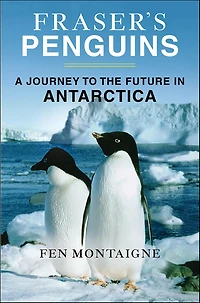 Fraser's Penguins: A Journey to the Future Antarctica