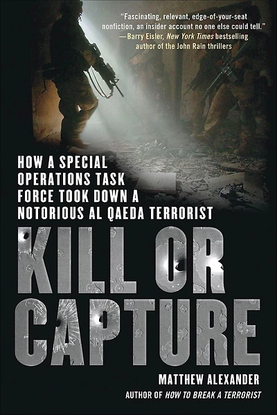 Kill or Capture: How a Special Operations Task Force Took Down Notorious al Qaeda Terrorist