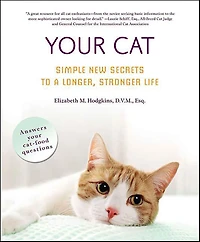 Your Cat: Simple New Secrets to a Longer, Stronger Life