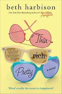 Thin, Rich, Pretty: A Novel