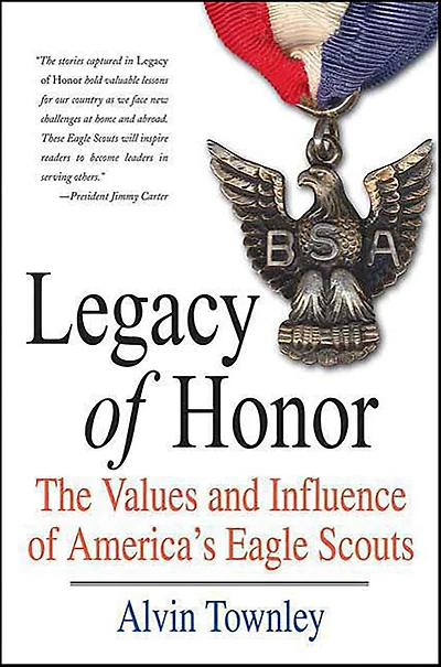 Legacy of Honor: The Values and Influence America's Eagle Scouts
